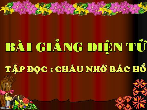 Tuần 30. Cháu nhớ Bác Hồ