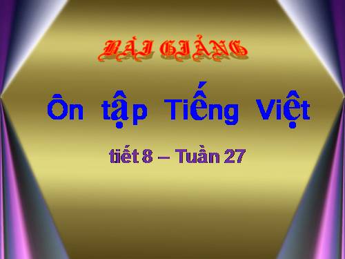 Tuần 27. Ôn tập giữa Học kì II