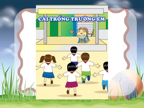 Tuần 5. Cái trống trường em