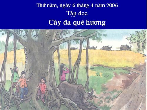 Tuần 29. Cây đa quê hương