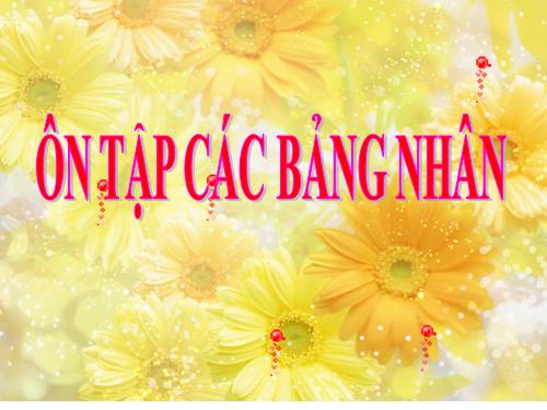 Ôn tập các bảng nhân