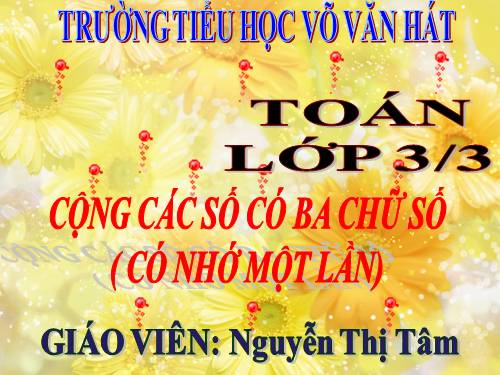 Cộng các số có ba chữ số (có nhớ một lần)