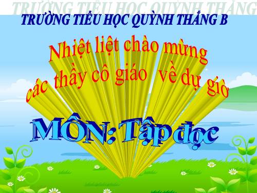 TẬP ĐỌC LỚP 3. TUẦN 34