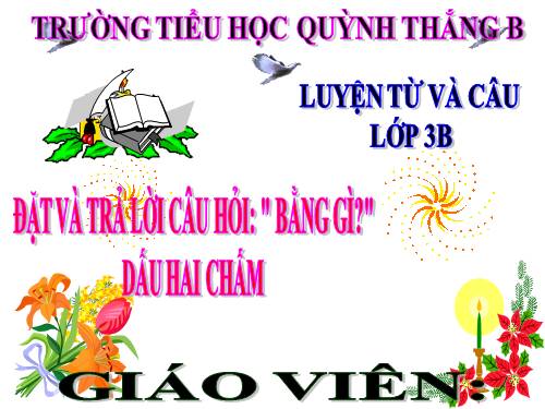 LUYỆN TỪ&CÂU LỚP 3. TUẦN 30