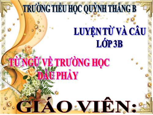 LUYỆN TỪ & CÂU 3.YUẦN 6