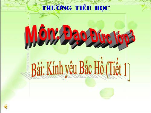 ĐẠO ĐỨC LỚP 3. (T1)