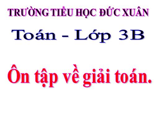 Ôn tập về giải toán (tiếp theo)