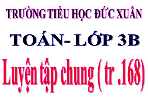 Luyện tập chung Trang 168