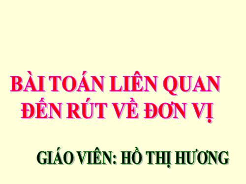 Bài toán liên quan đến rút về đơn vị