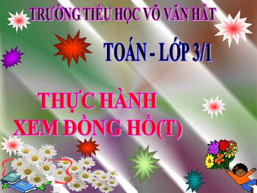 Thực hành xem đồng hồ (tiếp theo)