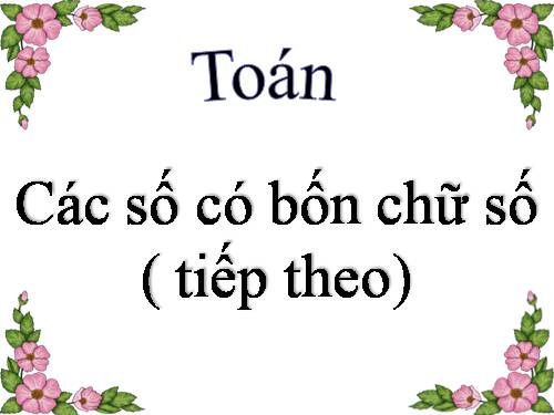 Các số có bốn chữ số (tiếp theo)