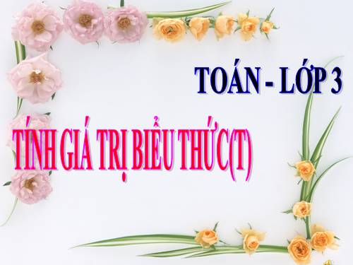 Tính giá trị của biểu thức (tiếp theo)