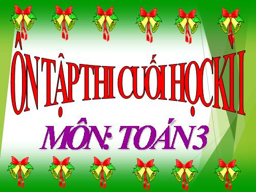 Ôn tập thi cuối học kì I - Toán học 3 - Nguyễn Thành  Trương