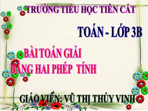Bài toán giải bằng hai phép tính (tiếp theo)