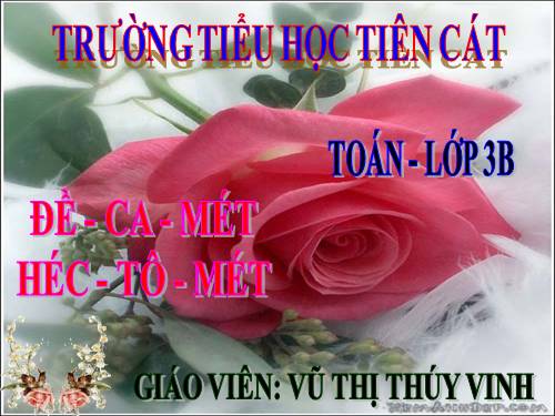Đề-ca-mét. Héc-tô-mét.