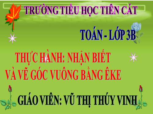 Thực hành nhận biết và vẽ góc vuông bằng ê ke