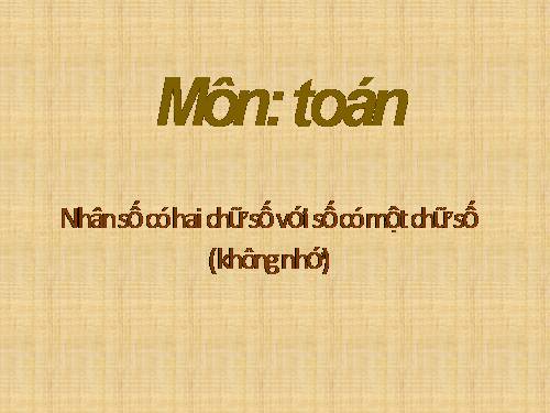 Nhân số có hai chữ số với số có một chữ số (không nhớ)