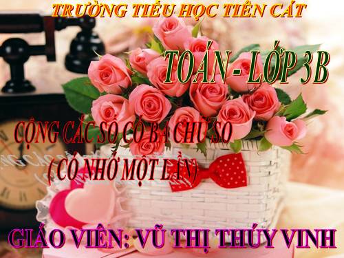 Cộng các số có ba chữ số (có nhớ một lần)