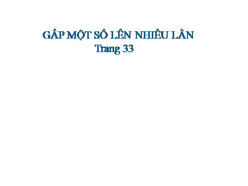 Gấp một số lên nhiều lần