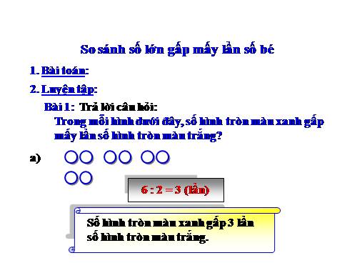 So sánh số lớn gấp mấy lần số bé