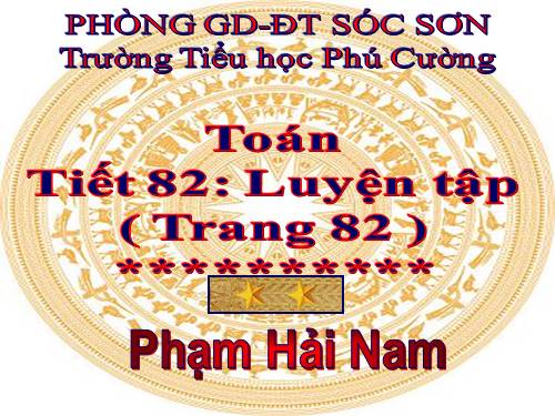 TOAN 3. TIET 82: LUYEN TAP