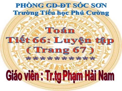TOÁN 3: LUYỆN TÂP. Tiết 66 tuần 14