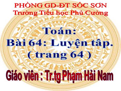 Tiết 64. Luyện tập ( toán 3 )