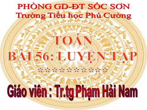 Toán 3: tiết 56 Luyện tập