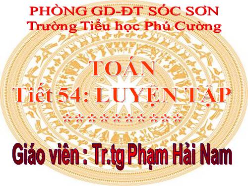 Tiết 54: LUYỆN TẬP ( Toán 3 )