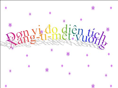 Đơn vị đo diện tích. Xăng-ti-met vuông