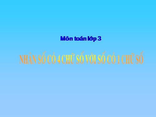 Nhân số có bốn chữ số với số có một chữ số