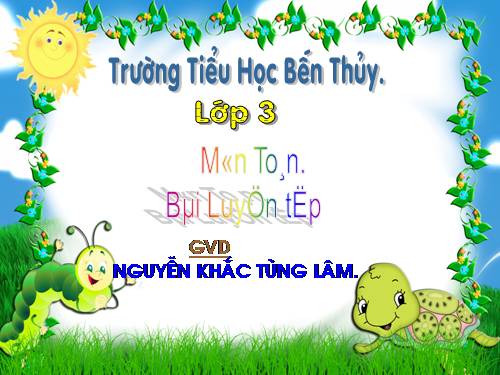 Các Bài giảng khác thuộc Chương trình Toán 3