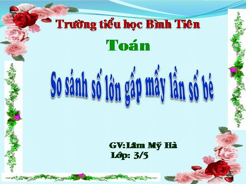 So sánh số lớn gấp mấy lần số bé