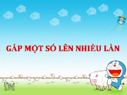 Gấp một số lên nhiều lần