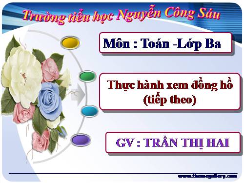 Thực hành xem đồng hồ (tiếp theo)