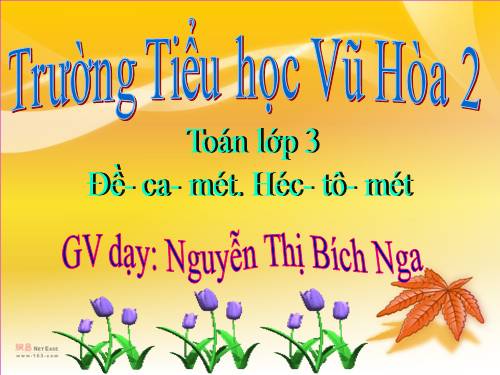 Đề-ca-mét. Héc-tô-mét.