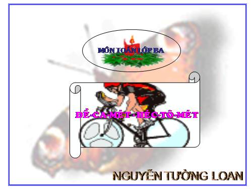 Đề-ca-mét. Héc-tô-mét.