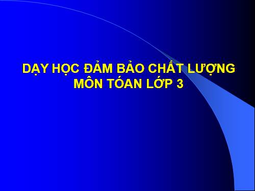 Các Bài giảng khác thuộc Chương trình Toán 3