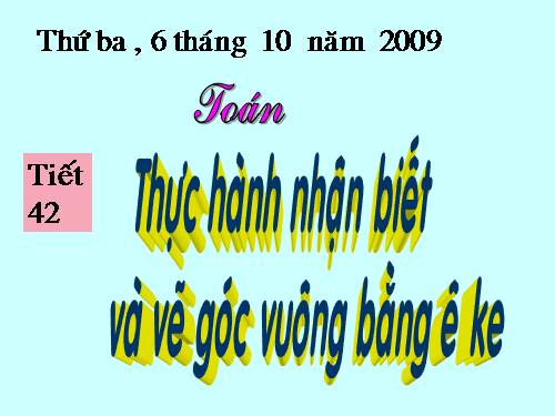 Thực hành nhận biết và vẽ góc vuông bằng ê ke