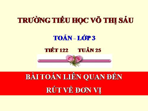 Bài toán liên quan đến rút về đơn vị