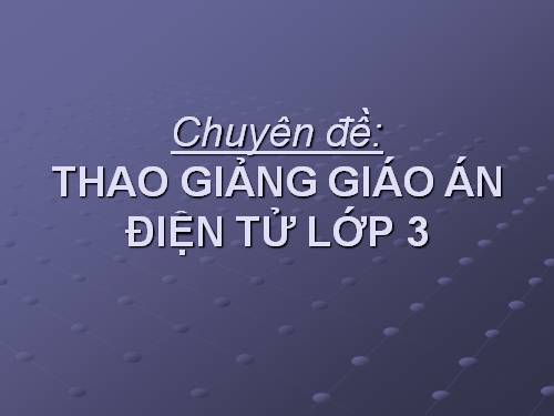 đề dẫn báo cáo chuyên đề tập đọc lop 3
