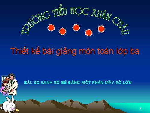 So sánh số bé bằng một phần mấy số lớn