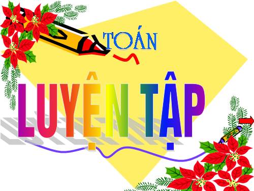 Các Bài giảng khác thuộc Chương trình Toán 3