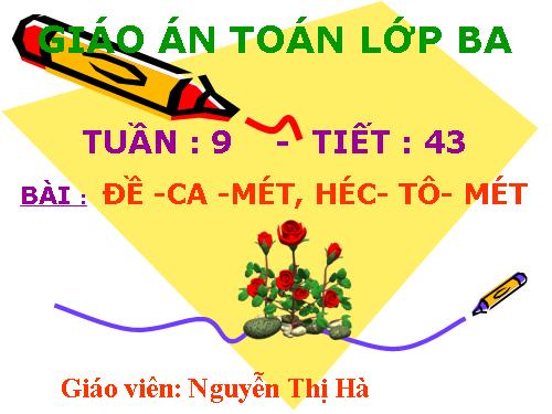Đề-ca-mét. Héc-tô-mét.