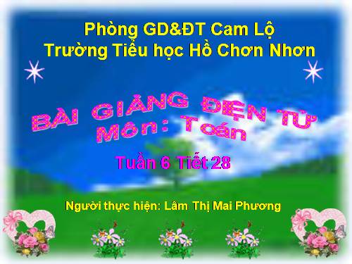 Toán: LUYỆN TẬP (Tiết 28) -Lớp 3