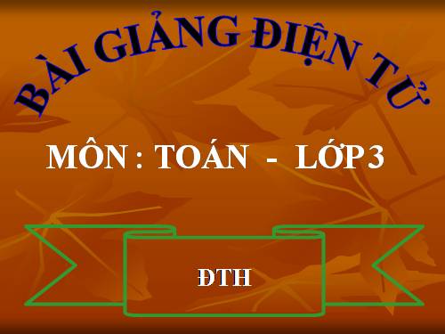 Các Bài giảng khác thuộc Chương trình Toán 3