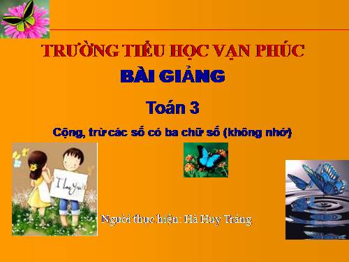 Cộng, trừ các số có ba chữ số (không nhớ)