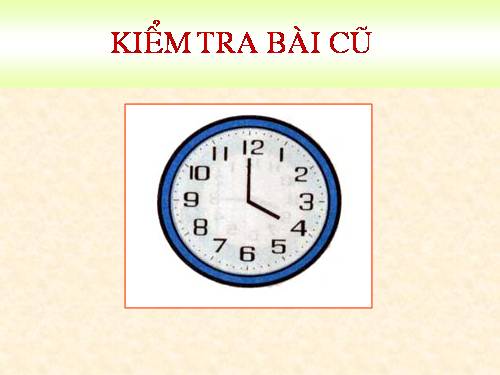 Thực hành xem đồng hồ (tiếp theo)