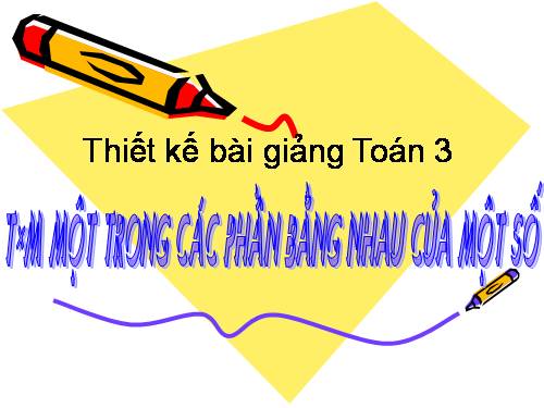 Tìm một trong các phần bằng nhau của một số