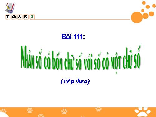 Nhân số có bốn chữ số với số có một chữ số (tiếp theo)